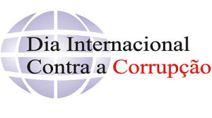 O Dia Internacional contra a Corrupção, celebrado no dia 9 de dezembro