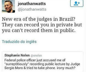 "Nova era dos juízes no Brasil? Eles podem gravar suas conversas privadas, mas você não pode gravá-los em público", postou no Twitter o correspondente do jornal britânico The Guardian na América Latina, Jonathan Watts